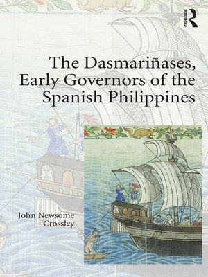 cover image of The Dasmariñases, Early Governors of the Spanish Philippines